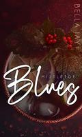 Mistletoe Blues (Holiday Dare #1) by Bella Jay