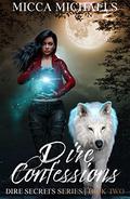 Dire Confessions: (Dire Secrets #2) by Micca Michaels