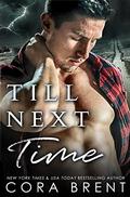 Till Next Time by Cora Brent