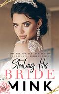 Stealing His Bride by Mink