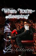 Sees You When You're Sleeping by N. Tetterton