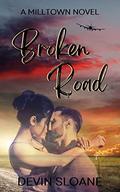 Broken Road (Milltown #1) by Devin Sloane