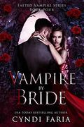 Vampire by Bride: A Paranormal Romance Mystery Novel (Faeted Vampire #4) by Cyndi Faria