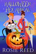Halloween Hex Appeal: A fun paranormal cozy with a dash of romance (English Village Witch Cozy #3) by Rosie Reed