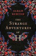 The Strange Adventures of H by Sarah Burton