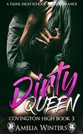 Dirty Queen (Covington High #3) by Amelia Winters