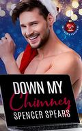 Down My Chimney (California Christmas #2) by Spencer Spears