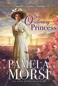 No Ordinary Princess (Small Town Swains #3) by Pamela Morsi