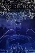 To Die For (Revenants #6) by Amy Plum