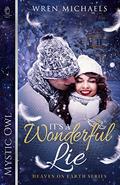 It's a Wonderful Lie (Heaven on Earth #1) by Wren Michaels