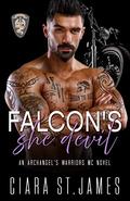 Falcon's She Devil (Dublin Falls' Archangel's Warriors MC #15) by Ciara St James