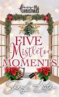 Five Mistletoe Moments: Baes of Christmas (Baes of Christmas #5) by Sheryl Lister
