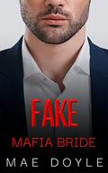 Fake Mafia Bride (The Bonanno Family #10) by Mae Doyle