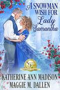 A Snowman Wish for Lady Samantha by Katherine Ann Madison, Maggie Dallen