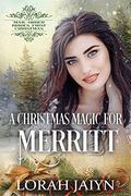 A Christmas Magic for Merritt (Mail-Order Brides' First Christmas #17) by Lorah Jaiyn