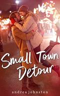 Small Town Detour: A Holiday Romance by Andrea Johnston