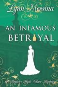 An Infamous Betrayal by Lynn Messina