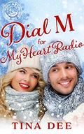 Dial M for My Heart Radio (You Are on the Air #3) by Tina Dee