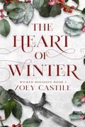 The Heart of Winter (Wicked Holidays #1) by Zoey Castile
