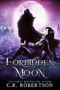 Forbidden Moon (The Shadow Chronicles #3) by C.R. Robertson