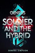 Genesis: The Soldier and the Hybrid: Cover Coming (The Rise of the Hybrids #2) by Serena Simpson