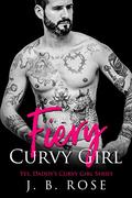 Fiery Curvy Girl: An Age Play, DDlg, Instalove, Standalone, Romance (Yes, Daddy’s Curvy Girl #3) by J. B. ROSE
