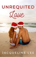 Unrequited Love (Lessons in Love #1) by Jacqueline Lee