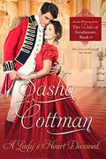 A Lady's Heart Deceived (The Duke of Strathmore #8) by Sasha Cottman