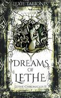 Dreams of Lethe (Lethe Chronicles #2) by Lexie Talionis