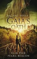 Ancient Souls - Gaia's Oath (Ancient Souls #2) by Elin Peer
