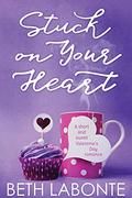 Stuck on Your Heart by Beth Labonte