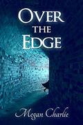 Over the Edge (Magpie Network #1) by Megan Charlie