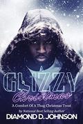 A Glizzy Christmas: A Comfort Of A Thug Christmas Treat by Diamond D. Johnson