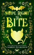 Swipe Right to Bite by Carrie Pulkinen