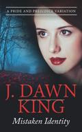 Mistaken Identity by J. Dawn King