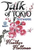 Talk of Tokyo (Tokyo Whispers #2) by Heather Hallman