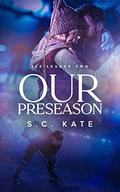 Our Preseason (Ice League #2) by S.C. Kate