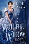 Willful Widow (Lawless Ladies #2) by Elise Marion