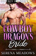 Cowboy Dragon's Bride:  (Cowboy Dragon's Inn) by Serena Meadows