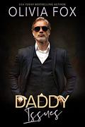 Daddy Issues (Silver Fox Daddy #2) by Olivia Fox