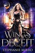 Wings of Deceit (The Last Phoenix #6) by Stephanie Mirro