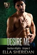 Desire Me (Southern Nights: Enigma #5) by Ella Sheridan