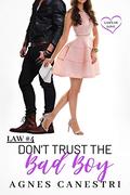 Law #4: Don't Trust the Bad Boy (Laws of Love #4) by Agnes Canestri