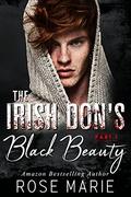 The Irish Don's Black Beauty: Part One: The Irish Mafia (The Savage O'Shea's #1) by Rose Marie