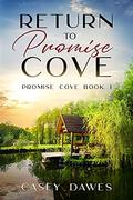 Return to Promise Cove (Promise Cove Romance #1) by Casey Dawes