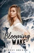 Blooming in its Wake (Nightmares #2) by Ebony Brewer