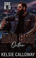 Dad Bod Outlaw by Kelsie Calloway