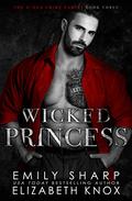 Wicked Princess (O'Dea Crime Family #3) by Emily Sharp