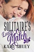 Solitaire's Lucky Match by Kari Shuey