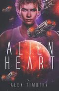 Alien Heart by Alex Timothy